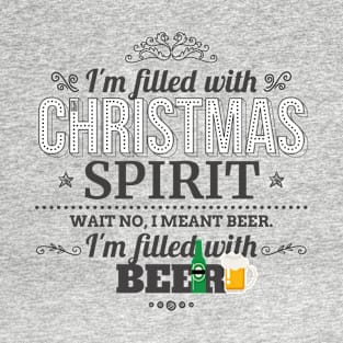 COOL FILLED WITH CHRISTMAS SPIRIT BEER BEVERAGE T-Shirt